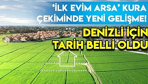 ‘İlk Evim Arsa’ kura çekiminde yeni gelişme! Denizli için tarih belli oldu