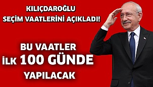 Kılıçdaroğlu seçim vaatlerini açıkladı!
