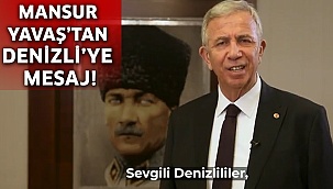 Mansur Yavaş’tan Denizli’ye mesaj!