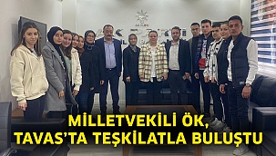 Milletvekili Ök, Tavas’ta teşkilatla buluştu