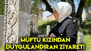 Müftü kızından duygulandıran ziyaret