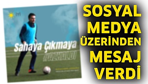 Sosyal medya üzerinden mesaj verdi