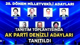 Tanıtım toplantısında AK Parti Denizli adayları tanıtıldı