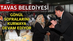 Tavas Belediyesi gönül sofralarını kurmaya devam ediyor