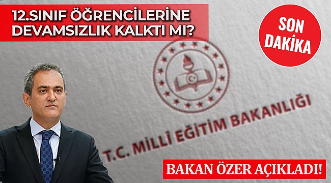 12.sınıf öğrencilerine devamsızlık kalktı mı?