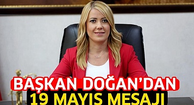 Başkan Doğan’dan 19 Mayıs mesajı
