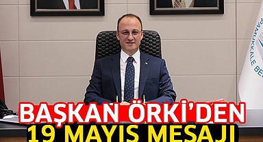 Başkan Örki’den 19 Mayıs mesajı
