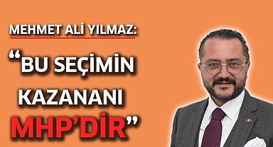 “Bu seçimin kazananı MHP’dir”           