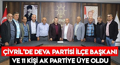 ÇİVRİL’DE DEVA PARTİSİ İLÇE BAŞKANI VE 11 KİŞİ AK PARTİYE ÜYE OLDU
