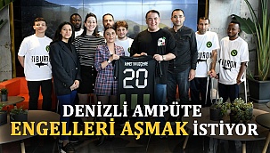 Denizli Ampüte engelleri aşmak istiyor