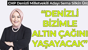 “DENİZLİ BİZİMLE ALTIN ÇAĞINI YAŞAYACAK”