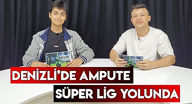 Denizli'de Ampute Süper Lig yolunda
