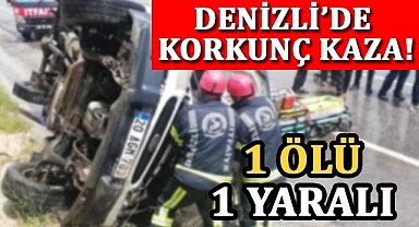 Denizli’de korkunç kaza!