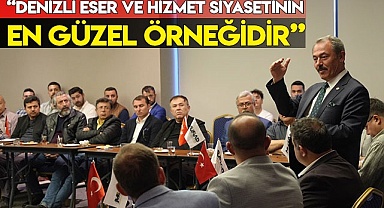 “Denizli eser ve hizmet siyasetinin en güzel örneğidir”