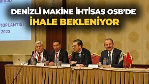 Denizli Makine İhtisas OSB’de ihale bekleniyor