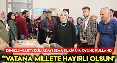 Denizli Milletvekili Adayı Sema Silkin Ün, oyunu kullandı