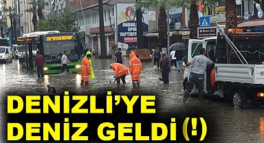 Denizli'ye deniz geldi (!)