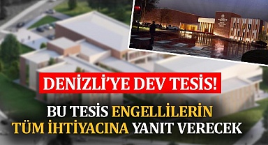 Denizli’ye dev tesis!