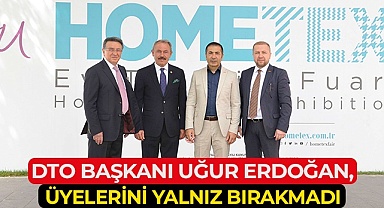 DTO Başkanı Erdoğan, üyelerini yalnız bırakmadı