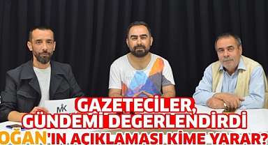 Gazeteciler, gündemi değerlendirdi 