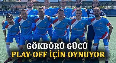 Gökbörü Gücü play-off için oynuyor
