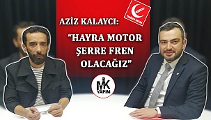 “Hayra motor, şerre fren olacağız”