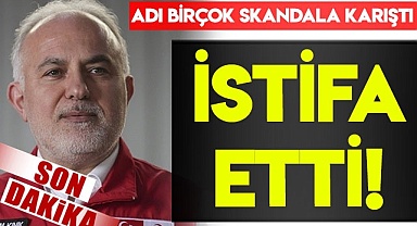 İSTİFA ETTİ!