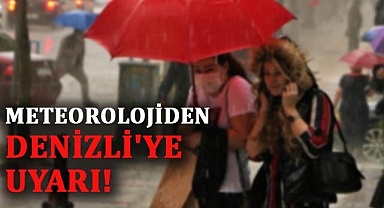 Meteorolojiden Denizli'ye uyarı 
