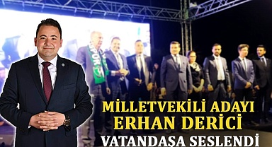 Milletvekili Adayı Derici vatandaşa seslendi