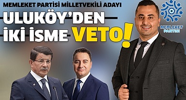 Milletvekili Adayı Uluköy'den iki isme veto