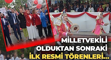 Milletvekili olduktan sonraki ilk resmi törenleri…