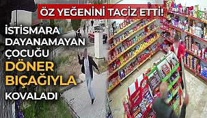 Öz yeğenini taciz etti!