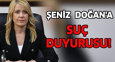 Şeniz Doğan'a suç duyurusu!