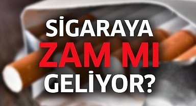 Sigaraya zam mı geliyor?