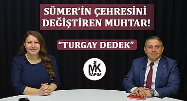 Sümer'in çehresini değiştiren muhtar!