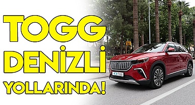 TOGG Denizli yollarında!