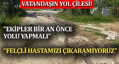 Vatandaşın yol çilesi! Felçli hasta mahsur kaldı!