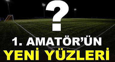 1. Amatör'ün yeni yüzleri