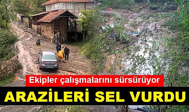 Arazileri sel vurdu