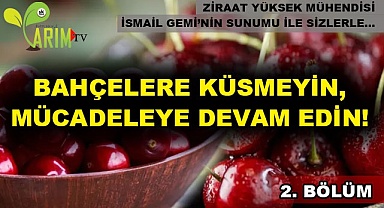 Bahçelere küsmeyin, mücadeleye devam edin!