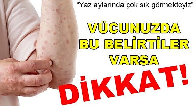 Bu belirtilere dikkat!