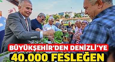 Büyükşehir'den Denizli’ye 40.000 fesleğen