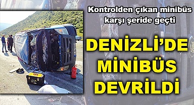 Denizli'de minibüs devrildi: 3 yaralı