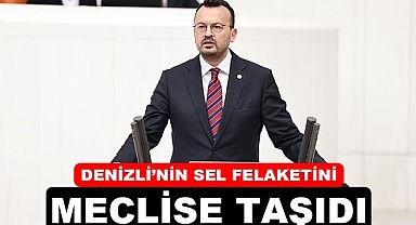Denizli'deki sel felaketini meclise taşıdı