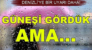 Denizli'ye bir uyarı daha!