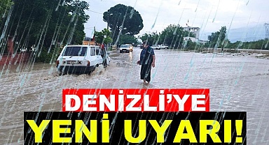 Denizli'ye yeni uyarı!