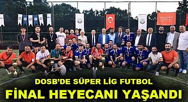 DOSB’de Süper Lig Futbol Final heyecanı yaşandı