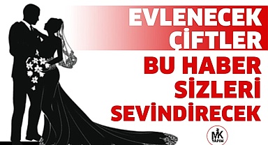 Evlenecek çiftler, bu haber sizleri sevindirecek