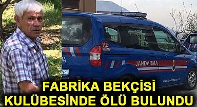 Fabrika bekçisi kulübesinde ölü bulundu