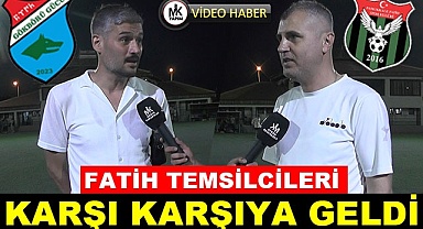 Fatih temsilcileri karşı karşıya geldi